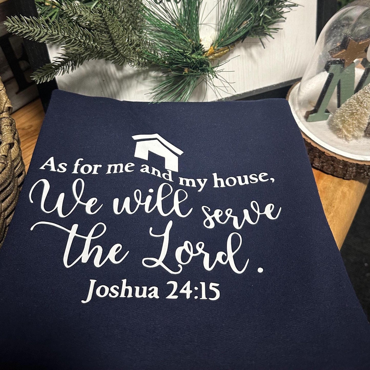 “As for me and my house, we will serve the Lord” Crewneck Sweatshirt