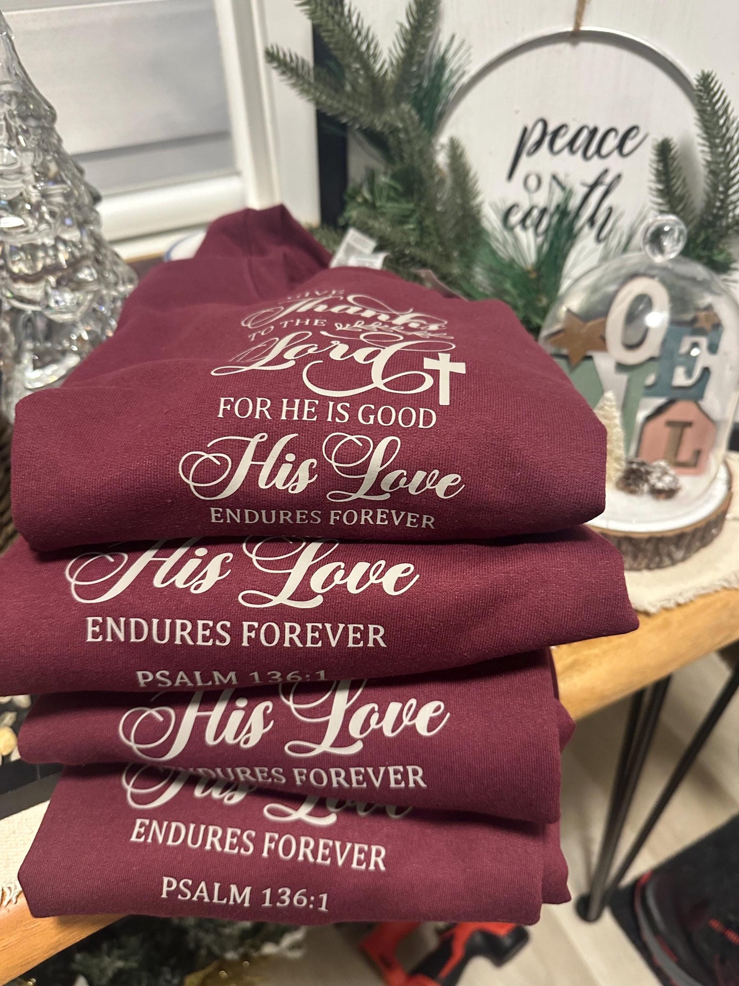 "Give thanks to the Lord for He is good”  Crewneck Sweatshirt