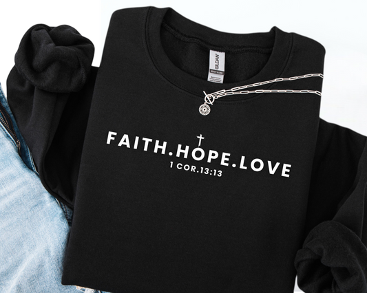 Faith Hope and Love Crewneck Sweatshirt
