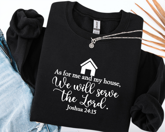 “As for me and my house, we will serve the Lord” Crewneck Sweatshirt