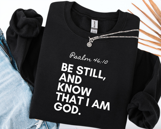 Be still and Know Sweatshirt