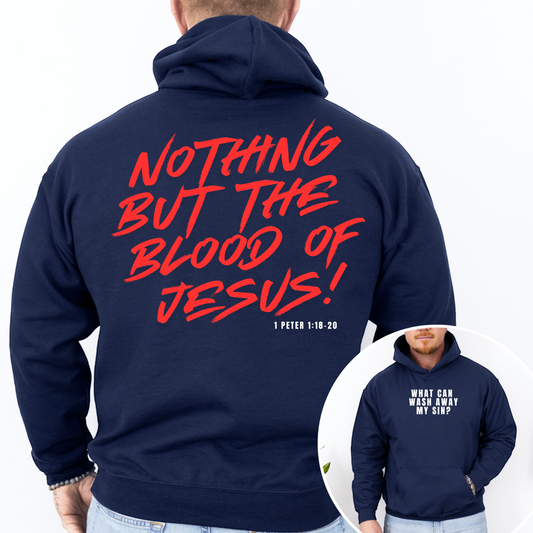 Nothing but the blood of Jesus Hooded Sweatshirt
