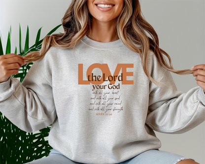 Love the Lord your God Crewneck Sweatshirt