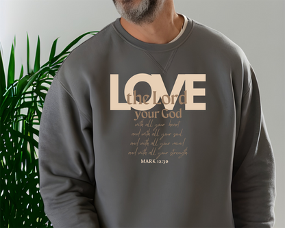 Love the Lord your God Crewneck Sweatshirt