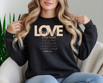 Love the Lord your God Crewneck Sweatshirt