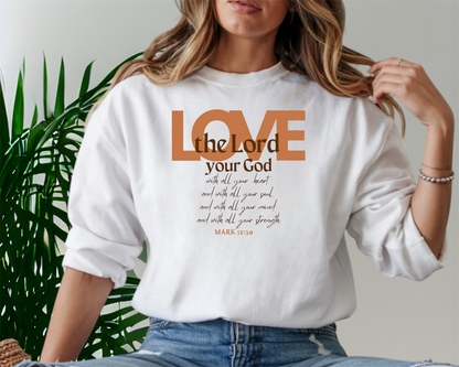 Love the Lord your God Crewneck Sweatshirt