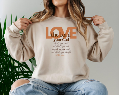 Love the Lord your God Crewneck Sweatshirt