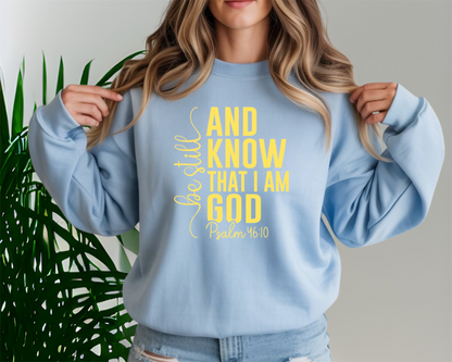 Be still and Know Sweatshirt Crewneck